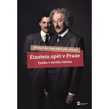 Einstein opět v Praze - Pavel Cejnar, Stanislav Daniš, Jiří Podolský, Jan Valenta