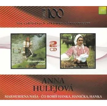Hudba 2CD Anna Hulejová: Marmuriena Naša – Čo Robíš Hanka, Hanička, Hanka 2015