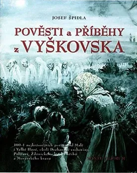 Pověsti a příběhy z Vyškovska - Josef Špidla (2021, pevná)