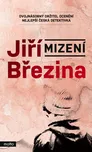 Mizení - Jiří Březina (2021, pevná)