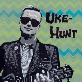 Zahraniční hudba LP Uke-Hunt: Uke-Hunt 2014