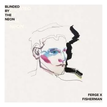Zahraniční hudba LP Ferge X Fisherman: Blinded By The Neon 2020