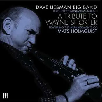 Zahraniční hudba CD David Liebman Big Band: A Tribute To Wayne Shorter 2015