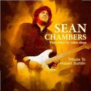 Zahraniční hudba CD Sean Chambers: That's What I'm Talkin About - Tribute To Hubert Sumlin 2021