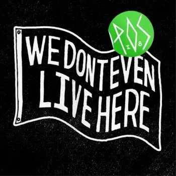 Zahraniční hudba CD P.O.S.: We Don't Even Live Here 2012