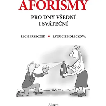 Aforismy pro dny všední i sváteční - Lech Przeczek, Patricie Holečková (2017, pevná)