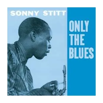 Zahraniční hudba CD Sonny Stitt: Only The Blues 2019