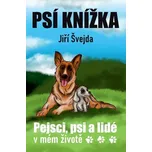 Psí knížka: Pejsci, psi a lidé v mém…
