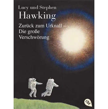 Zurück zum Urknall - Die große Verschwörung - Lucy Hawking
