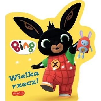 Wielka rzecz! Bing. Książeczki kartonowe - opracowanie zbiorowe