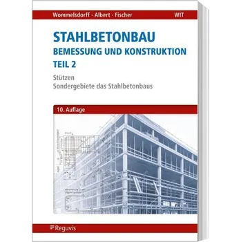 Stahlbetonbau - Bemessung und Konstruktion - Teil 2 - Wommelsdorff, Otto