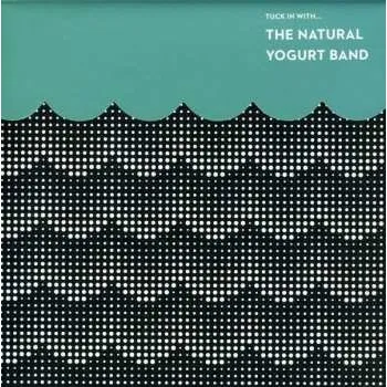 Zahraniční hudba CD The Natural Yogurt Band: Tuck In With... 2011