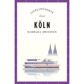 Cestování Köln - Lieblingsorte - Driessen, Barbara