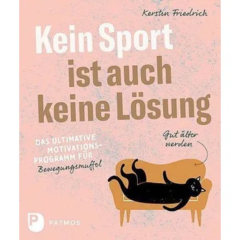 Osobní rozvoj Kein Sport ist auch keine Lösung - Friedrich, Kerstin