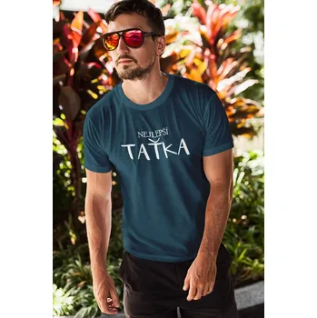Pánské tričko Nejlepší taťka Barva: Petrolejová modrá, Velikost: M