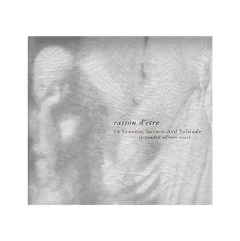 Zahraniční hudba 2CD raison d'être: In Sadness, Silence And Solitude (Expanded Edition 2021) DIGI 2021 Digipack