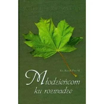 W obliczu życia - Młodzieńcom ku rozwadze