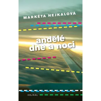 Kniha Andělé dne a noci - Markéta Hejkalová