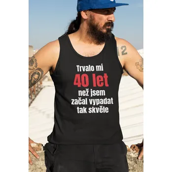 Pánské tílko Pánské tílko Trvalo mi 40 let Barva: Černá, Velikost: XL