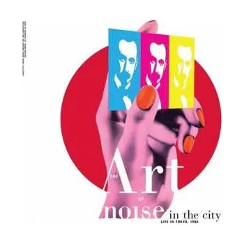 Hudba 2LP The Art Of Noise: Noise In The City (Live In Tokyo, 1986) 2022 180g 2LP Black Live In Tokyo 1986 Vinyl