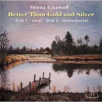 Zahraniční hudba 2CD Yelena Eckemoff: Better Than Gold And Silver 2018