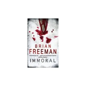 Immoral (Jonathan Stride Book 1) - Freeman, Brian