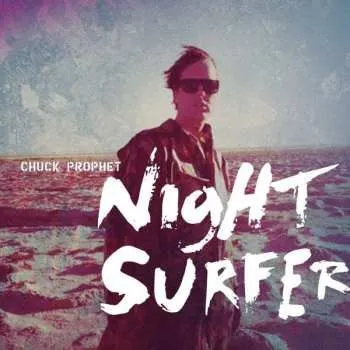 Zahraniční hudba CD Chuck Prophet: Night Surfer 2014
