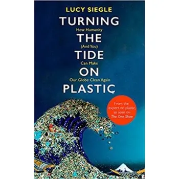 Cizojazyčná kniha Turning the Tide on Plastic: How Humanity (And You) Can Make Our Globe Clean Again – Lucy Siegle (EN)