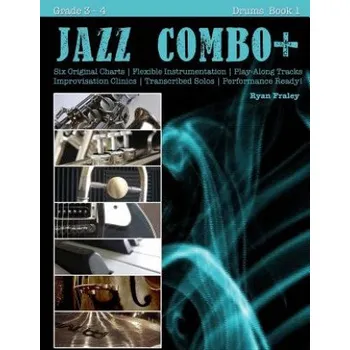 Jazz Combo Plus, Drums Book 1: Flexible Combo Charts - Solo Transcriptions - Play-Along Tracks – Ryan Fraley (EN)