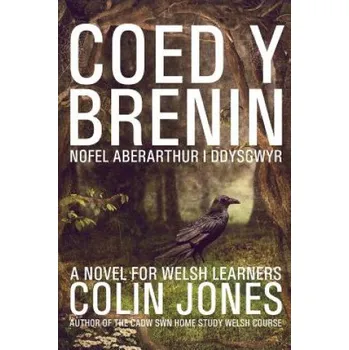 Cizojazyčná kniha Coed y Brenin: A novel for Welsh learners – Colin Jones (CY)