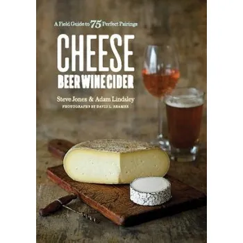 Cheese Beer Wine Cider – Steve Jones,Adam Lindsley (EN)