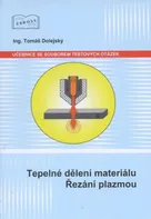 Tepelné dělení materiálu: Řezání plazmou - Tomáš Dolejský (2018, brožovaná)