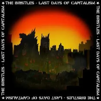 Zahraniční hudba LP The Bristles: The Last Days Of Capitalism 2015