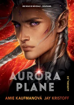Aurora plane - Amie Kaufmanová, Jay Kristoff (2021, pevná)