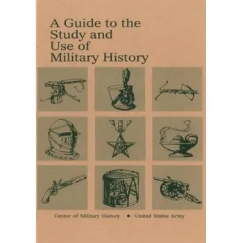 Učebnice A Guide to the Study and Use of Military History – Center of Military History United States (EN)