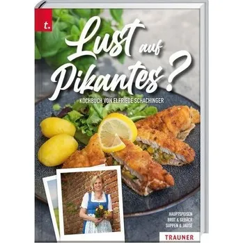 Lust auf Pikantes? - Schachinger, Elfriede