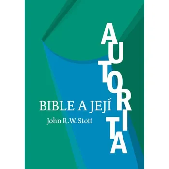Bible a její autorita (Bible a její autorita)