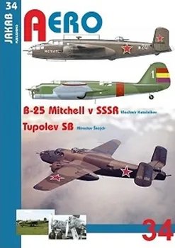 B-25 Mitchell v SSSR, Tupolev SB - Vladimír Kotelnikov, Miroslav Šnajdr (2017, brožovaná)