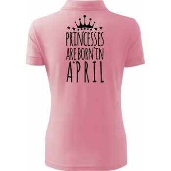 Princesses are born in April - Polokošile dámská Pique Polo - XS ( Růžová )