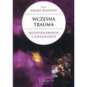 Wczesna trauma - Franz Ruppert