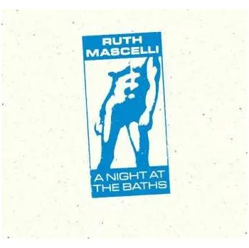 Zahraniční hudba LP Ruth Mascelli: A Night At The Baths 2021