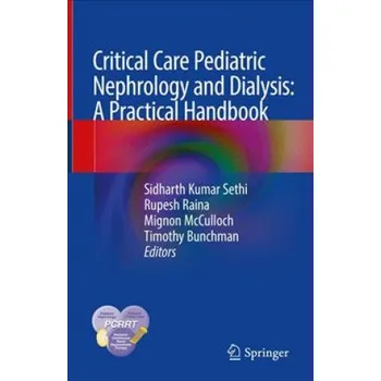 Critical Care Pediatric Nephrology and Dialysis: A Practical Handbook – Sidharth Kumar Sethi,Rupesh Raina,Mignon McCulloch,Timothy E. Bunchman (EN)