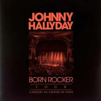 Zahraniční hudba 2LP Johnny Hallyday: Born Rocker Tour - Concert Au Théâtre De Paris LTD | CLR 2019 Live Au Théâtre De Paris Red Vinyl Limited Edition