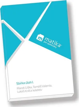 Matematika Matika pro spolužáky: Sbírka úloh I. - Marek Liška a kol. (2019, brožovaná)