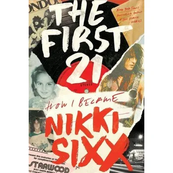Literární biografie First 21 – Nikki Sixx  [EN] (2021, pevná)