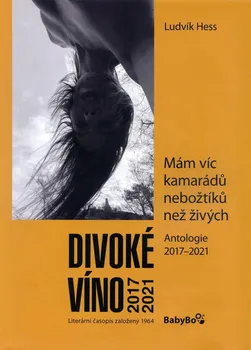 Umění Divoké víno: Antologie 2017-2021 - Ludvík Hess (2021, pevná)