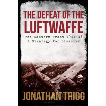 Cizojazyčná kniha Defeat of the Luftwaffe - Trigg, Jonathan