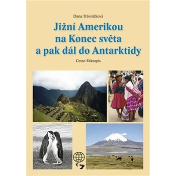 Jižní Amerikou na Konec světa a pak dál…