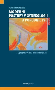 učebnice Moderní postupy v gynekologii a porodnictví - Pavlína Marešová (2021, pevná)