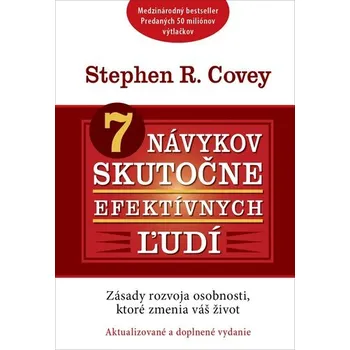 Osobní rozvoj 7 návykov skutočne efektívnych ľudí - Zásady rozvoja osobnosti, ktoré zmenia váš život - Stephen R. Covey